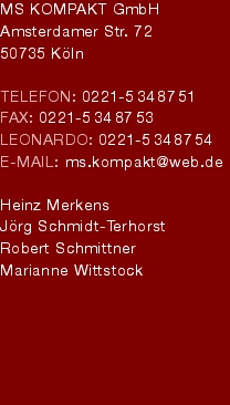 MS KOMPAKT GmbH
Amsterdamer Str. 72
50735 Köln

TELEFON: 0221-5