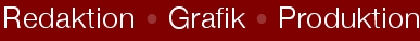 Redaktion • Grafik • Produktion